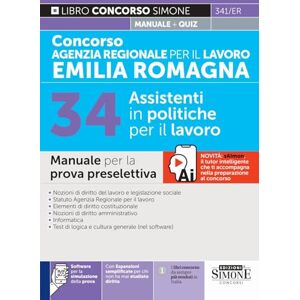 AA.VV Concorso Agenzia Regionale per il Lavoro Emilia Romagna 34 Assistenti in politiche per il lavoro Manuale per la prova preselettiva AA.VV Concorso Agenzia Regionale per il Lavoro Emilia Romagna 34 Assistenti in politiche per il lavoro Manuale per la prova preselettiva