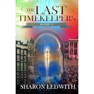 Ledwith, Sharon Last Timekeepers Books 1-3 Ledwith, Sharon Last Timekeepers Books 1-3