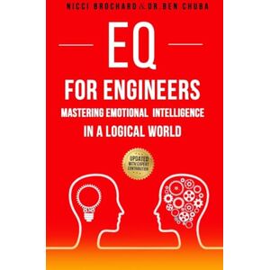 Brochard EQ For Engineers: Mastering Emotional Intelligence in a Logical World Brochard EQ For Engineers: Mastering Emotional Intelligence in a Logical World