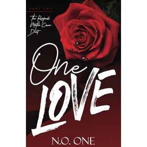 One, N.O. One Love: Dark Mafia Romance: 2 (The Reapers) One, N.O. One Love: Dark Mafia Romance: 2 (The Reapers)