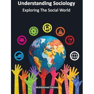 Farooq, Muhammad Understanding Sociology Exploring The Social World Farooq, Muhammad Understanding Sociology Exploring The Social World