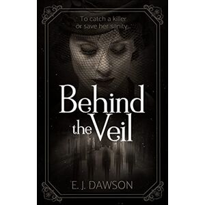Dawson, E J Behind the Veil Dawson, E J Behind the Veil