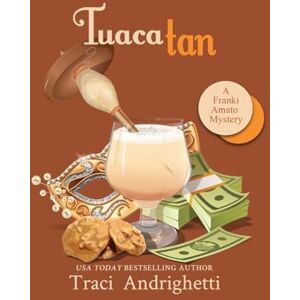 Andrighetti, Traci Tuaca Tan: A Private Investigator Comedy Mystery (8) Andrighetti, Traci Tuaca Tan: A Private Investigator Comedy Mystery (8)