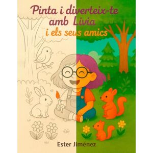 Jiménez, Ester Pinta i diverteix-te amb Livia i els seus amics: Activitats divertides per a desenrotllar creativitat i concentració (4-6 anys) Jiménez, Ester Pinta i diverteix-te amb Livia i els seus amics: Activitats divertides per a desenrotllar creativitat i concentració (4-6 anys)