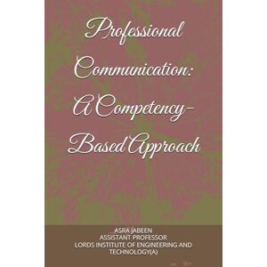 JABEEN, ASRA Professional Communication: A Competency-Based Approach JABEEN, ASRA Professional Communication: A Competency-Based Approach