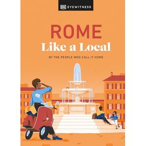 Karsemeijer, Liza Rome Like a Local: By the People Who Call It Home (Local Travel Guide) Karsemeijer, Liza Rome Like a Local: By the People Who Call It Home (Local Travel Guide)