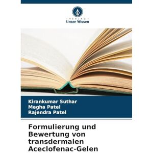 Suthar, Kirankumar Formulierung und Bewertung von transdermalen Aceclofenac-Gelen Suthar, Kirankumar Formulierung und Bewertung von transdermalen Aceclofenac-Gelen