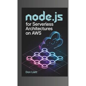 LIATT, DON NODE.JS for Serverless Architectures on AWS LIATT, DON NODE.JS for Serverless Architectures on AWS