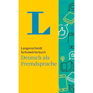 Langenscheidt Schulwörterbuch Deutsch als Fremdsprache: Deutsch als Fremdsprache Langenscheidt Schulwörterbuch Deutsch als Fremdsprache: Deutsch als Fremdsprache