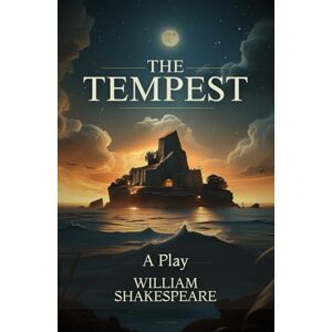 SHAKESPEARE, WILLIAM The Tempest: A PLAY SHAKESPEARE, WILLIAM The Tempest: A PLAY