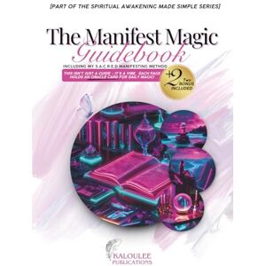 Publications, Kaloulee Manifest Magic Guidebook: This Isn’t Just a Guide It’s a Vibe. Each Page Holds an Oracle Card For Daily Magic! (Spiritual Awakening Made Simple) Publications, Kaloulee Manifest Magic Guidebook: This Isn’t Just a Guide It’s a Vibe. Each Page Holds an Oracle Card For Daily Magic! (Spiritual Awakening Made Simple)