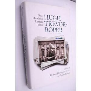 One Hundred Letters From Hugh Trevor-Roper One Hundred Letters From Hugh Trevor-Roper