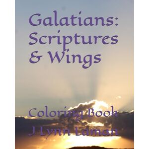 Laman, J Lynn Galatians: Scriptures & Wings: Coloring Book (Paul's Letters of the New Testament in Coloring Books Series) Laman, J Lynn Galatians: Scriptures & Wings: Coloring Book (Paul's Letters of the New Testament in Coloring Books Series)