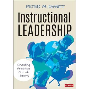 DeWitt, Peter M. Instructional Leadership: Creating Practice Out of Theory DeWitt, Peter M. Instructional Leadership: Creating Practice Out of Theory