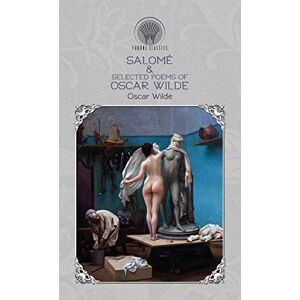 Wilde, Oscar Salome & Selected Poems of Oscar Wilde (Throne Classics) Wilde, Oscar Salome & Selected Poems of Oscar Wilde (Throne Classics)
