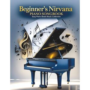Jacob, Oscar Beginner’s Nirvana Piano Songbook – Easy Piano Sheet Music Collection Jacob, Oscar Beginner’s Nirvana Piano Songbook – Easy Piano Sheet Music Collection