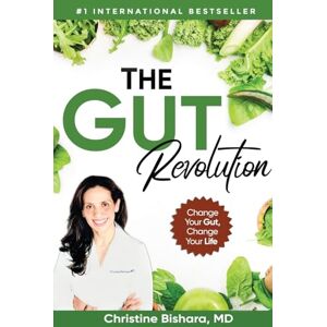 Bishara, Dr. Christine The Gut Revolution: Change Your Gut, Change Your Life Bishara, Dr. Christine The Gut Revolution: Change Your Gut, Change Your Life