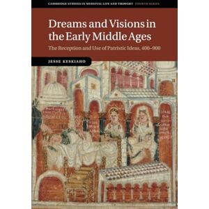 Keskiaho, Jesse Dreams and Visions in the Early Middle Ages: The Reception and Use of Patristic Ideas, 400–900: 99 (Cambridge Studies in Medieval Life and Thought: Fourth Series, Series Number 99) Keskiaho, Jesse Dreams and Visions in the Early Middle Ages: The Reception and Use of Patristic Ideas, 400–900: 99 (Cambridge Studies in Medieval Life and Thought: Fourth Series, Series Number 99)