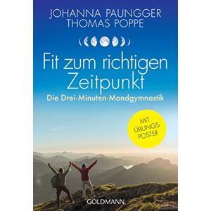 Paungger, Johanna Fit zum richtigen Zeitpunkt: Die Drei-Minuten-Mondgymnastik Mit Übungsposter Paungger, Johanna Fit zum richtigen Zeitpunkt: Die Drei-Minuten-Mondgymnastik Mit Übungsposter