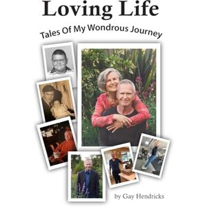 Hendricks, Gay Loving Life: Tales of My Wondrous Journey Hendricks, Gay Loving Life: Tales of My Wondrous Journey