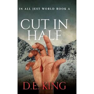 King, D E Cut In Half: In All Jest World Book A King, D E Cut In Half: In All Jest World Book A