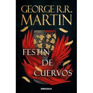 Martin, George R. R. Festín de cuervos (Canción de Hielo y Fuego 4): Los libros que inspiraron la serie Juego de Tronos de HBO (Best Seller) Martin, George R. R. Festín de cuervos (Canción de Hielo y Fuego 4): Los libros que inspiraron la serie Juego de Tronos de HBO (Best Seller)