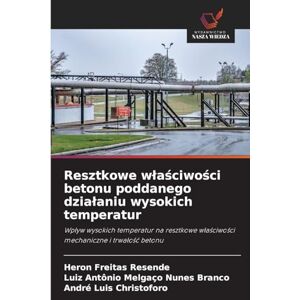 Resende, Heron Freitas Resztkowe w¿a¿ciwo¿ci betonu poddanego dzia¿aniu wysokich temperatur: Wp¿yw wysokich temperatur na resztkowe w¿a¿ciwo¿ci mechaniczne i trwa¿o¿¿ betonu Resende, Heron Freitas Resztkowe w¿a¿ciwo¿ci betonu poddanego dzia¿aniu wysokich temperatur: Wp¿yw wysokich temperatur na resztkowe w¿a¿ciwo¿ci mechaniczne i trwa¿o¿¿ betonu