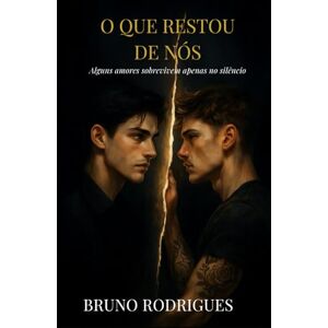 Rodrigues, Bruno O Que Restou de Nós (Echoes of Us) Rodrigues, Bruno O Que Restou de Nós (Echoes of Us)