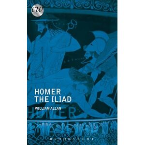 Allan, William Homer: The Iliad (Classical World) Allan, William Homer: The Iliad (Classical World)