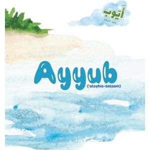 Sabir, Umm Bilaal Bint Ayyub 'Alayhis Salaam: I Am Learning About The Prophets! Sabir, Umm Bilaal Bint Ayyub 'Alayhis Salaam: I Am Learning About The Prophets!