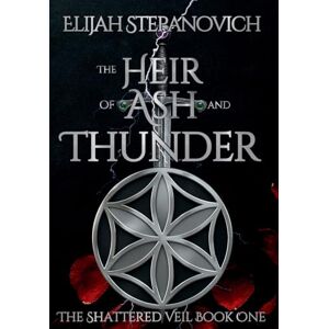Stepanovich, Elijah The Heir of Ash and Thunder: 1 Stepanovich, Elijah The Heir of Ash and Thunder: 1