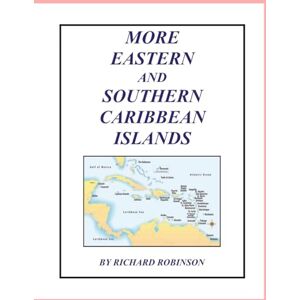 Robinson MORE EASTERN AND SOUTHERN CARIBBEAN ISLANDS Robinson MORE EASTERN AND SOUTHERN CARIBBEAN ISLANDS