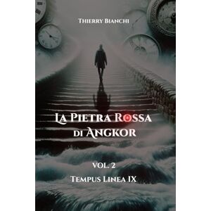 Bianchi, Thierry La Pietra rossa di Angkor: Tempus Linea IX Bianchi, Thierry La Pietra rossa di Angkor: Tempus Linea IX
