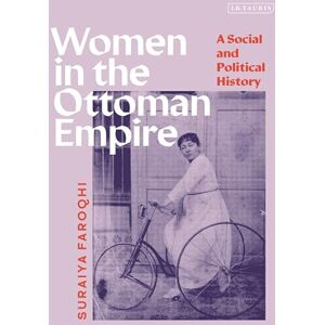 Suraiya Faroqhi Women in the Ottoman Empire: A Social and Political History Suraiya Faroqhi Women in the Ottoman Empire: A Social and Political History