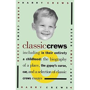Crews, Harry Classic Crews: A Harry Crews Reader Crews, Harry Classic Crews: A Harry Crews Reader