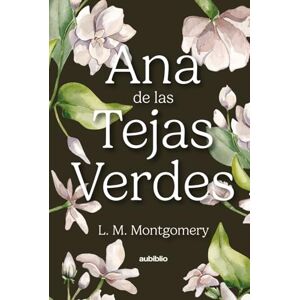 Montgomery, L. M. Ana de las Tejas Verdes Montgomery, L. M. Ana de las Tejas Verdes