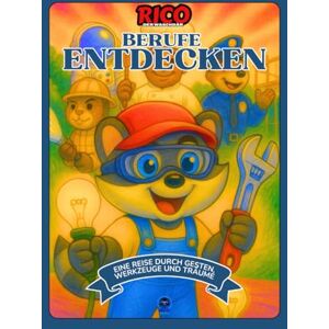 Books, Rico Rico lernt die Berufe – Berufe entdecken für Kinder von 4 bis 8 Jahren Books, Rico Rico lernt die Berufe – Berufe entdecken für Kinder von 4 bis 8 Jahren