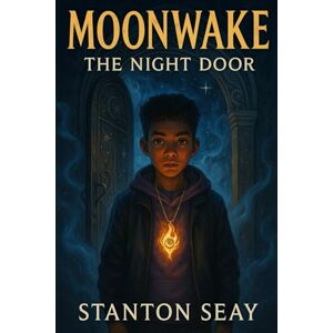 Stanton Moonwake: The Night Door: 1 (Moonwake: A Nightwalker's Series) Stanton Moonwake: The Night Door: 1 (Moonwake: A Nightwalker's Series)