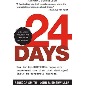Smith, Rebecca 24 Days: How Two Wall Street Journal Reporters Uncovered the Lies that Destroyed Faith in Corporate America Smith, Rebecca 24 Days: How Two Wall Street Journal Reporters Uncovered the Lies that Destroyed Faith in Corporate America