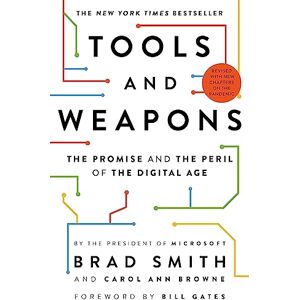 Smith, Brad Tools and Weapons: The Promise and the Peril of the Digital Age Smith, Brad Tools and Weapons: The Promise and the Peril of the Digital Age