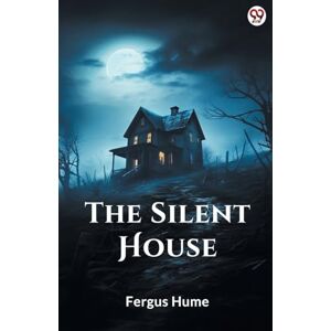 Hume, Fergus The Silent House (Edition1) Hume, Fergus The Silent House (Edition1)