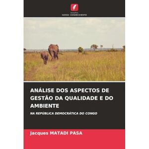 MATADI PASA, Jacques ANÁLISE DOS ASPECTOS DE GESTÃO DA QUALIDADE E DO AMBIENTE: NA REPÚBLICA DEMOCRÁTICA DO CONGO MATADI PASA, Jacques ANÁLISE DOS ASPECTOS DE GESTÃO DA QUALIDADE E DO AMBIENTE: NA REPÚBLICA DEMOCRÁTICA DO CONGO