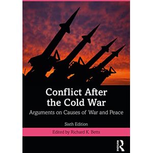 Conflict After the Cold War: Arguments on Causes of War and Peace Conflict After the Cold War: Arguments on Causes of War and Peace