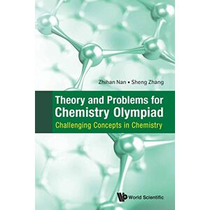 Zhihan Nan Theory and Problems for Chemistry Olympiad: Challenging Concepts in Chemistry Zhihan Nan Theory and Problems for Chemistry Olympiad: Challenging Concepts in Chemistry