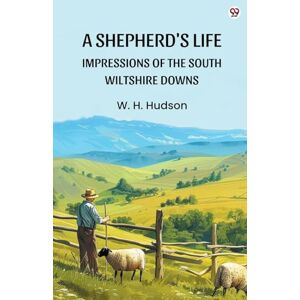 Hudson, W H A Shepherd's LifeImpressions Of The South Wiltshire Downs (Edition1) Hudson, W H A Shepherd's LifeImpressions Of The South Wiltshire Downs (Edition1)