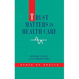 Open University Press Trust Matters In Health Care (State of Health) Open University Press Trust Matters In Health Care (State of Health)