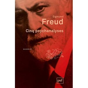 Freud, Sigmund Cinq psychanalyses Freud, Sigmund Cinq psychanalyses