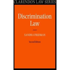 Fredman F.B.A., Sandra Discrimination Law (Clarendon Law Series) Fredman F.B.A., Sandra Discrimination Law (Clarendon Law Series)