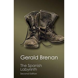 Brenan, Gerald The Spanish Labyrinth: An Account Of The Social And Political Background Of The Spanish Civil War (Canto Classics) Brenan, Gerald The Spanish Labyrinth: An Account Of The Social And Political Background Of The Spanish Civil War (Canto Classics)