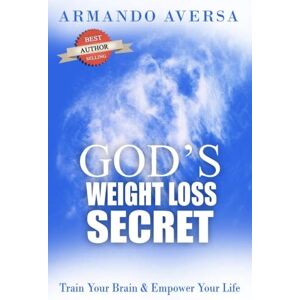 Aversa, Armando God's Weight Loss Secret Aversa, Armando God's Weight Loss Secret